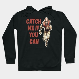 Catch me if you can Hoodie